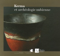 Jean-Luc Chappaz - Kerma et archéologie nubienne - Collection du Musée d'art et d'histoire, Genève.