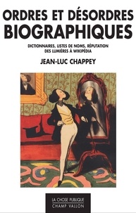 Jean-Luc Chappey - Ordres et désordres biographiques - Dictionnaires, listes de noms, réputation des Lumières à Wikipédia.