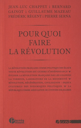 Jean-Luc Chappey et Bernard Gainot - Pour quoi faire la révolution.