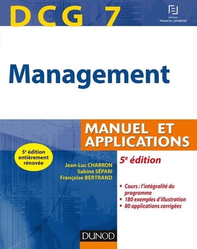 Jean-Luc Charron et Sabine Sépari - DCG 7 - Management - 5e éd. - Manuel et Applications, corrigés inclus.