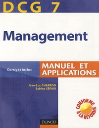 Jean-Luc Charron et Sabine Sépari - Management DCG7 - Manuel et applications.