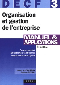 Jean-Luc Charron et Sabine Sépari - Organisation et gestion de l'entreprise - DECF n°3 - Manuel et application.
