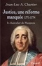 Jean-Luc Chartier - Justice, une réforme manquée. Le chancelier Maupeou (1712-1791) - Le chancelier de Maupeou.