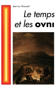 Jean-Luc Chaumeil - Le temps et les OVNI.