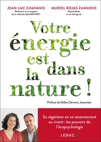 Jean-Luc Chavanis et Muriel Rojas Zamudio - Votre énergie est dans la nature !.
