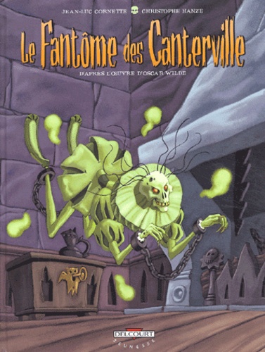 Jean-Luc Cornette et Christophe Hanze - Le Fantôme des Canterville - D'après l'oeuvre d'Oscar Wilde.