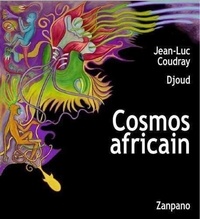 Jean-Luc Coudray et  Djoud - Cosmos Africain.