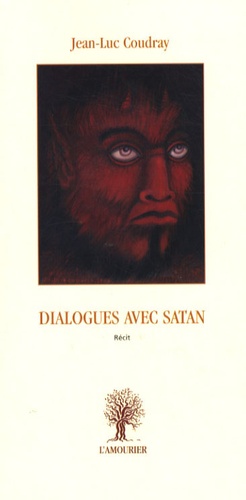 Jean-Luc Coudray - Dialogues avec Satan.