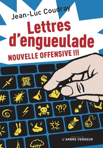 Jean-Luc Coudray - Lettres d'engueulade - Nouvelle offensive.