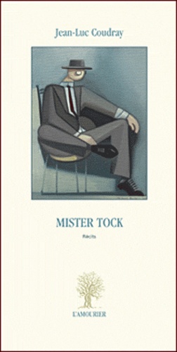 Jean-Luc Coudray - Mister Tock.