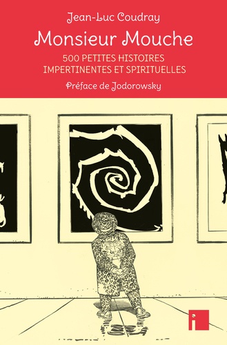 Monsieur Mouche. 500 petites histoires impertinentes et spirituelles