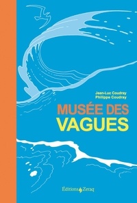 Jean-Luc Coudray et Philippe Coudray - Musée des vagues.