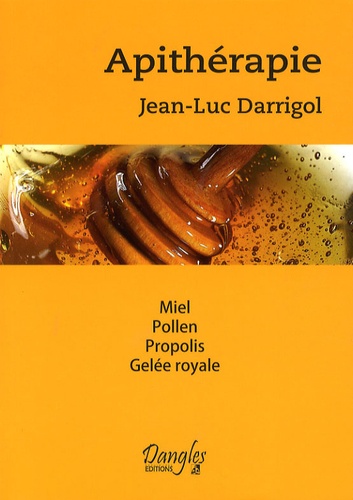Jean-Luc Darrigol - Apithérapie - Miel - Pollen - Propolis - Gelée royale.