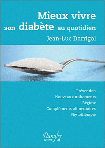 Jean-Luc Darrigol - Mieux vivre son diabète au quotidien.