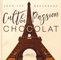Jean-Luc Decluzeau - Culte ou passion chocolat.
