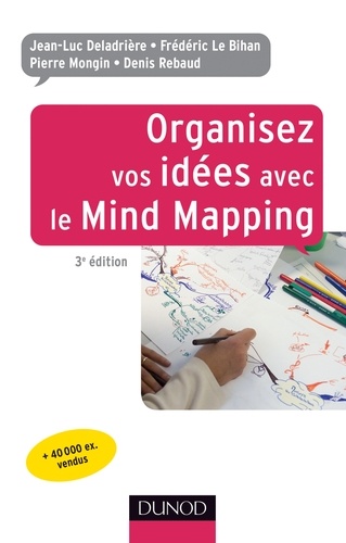 Organisez vos idées avec le Mind Mapping 3e édition