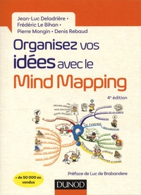 Jean-Luc Deladrière et Frédéric Le Bihan - Organisez vos idées avec le Mind Mapping.