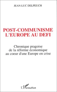 Post-communisme, l'Europe au défi