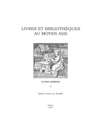 Jean-Luc Deuffic - Livres et bibliothèques au Moyen Age.