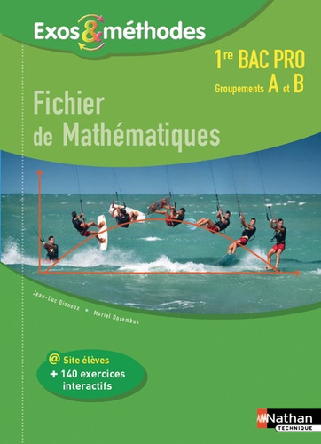 Jean-Luc Dianoux et Muriel Dorembus - Fichier de mathématiques 1re Bac pro groupements A et B.