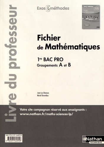 Jean-Luc Dianoux et Muriel Dorembus - Fichier de mathématiques 1re Bac Pro groupements A et B - Livre du professeur.
