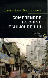 Jean-Luc Domenach - Comprendre la Chine d'aujourd'hui.