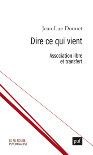 Jean-Luc Donnet - Dire ce qui vient - Assiciation libre et transfert.