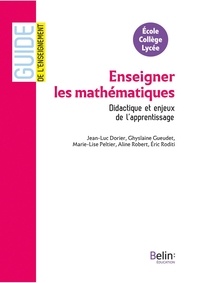 Jean-Luc Dorier et Ghislaine Gueudet - Enseigner les mathématiques - Didactique et enjeux de l'apprentissage.