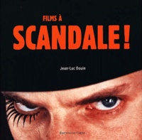Jean-Luc Douin - Films A Scandale !.