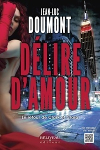 Jean-Luc Doumont - Délire d'amour - Le retour de Clark et Clara.