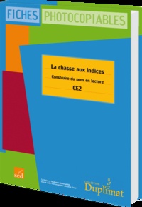 Jean-Luc Dreyfus et Philippe Martin - La chasse aux indices CE2 - Construire du sens en lecture.