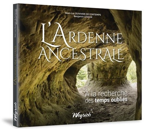 Jean-Luc Duvivier de Fortemps - L'Ardenne ancestrale.