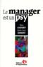 Jean-Luc Emery et Eric Albert - Le Manager Est Un Psy.
