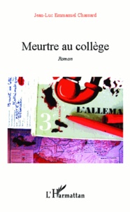Jean-Luc Emmanuel Chassard - Meurtre au collège.