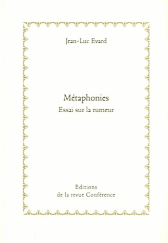 Jean-Luc Evard - Métaphonies - Essai sur la rumeur.
