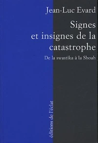 Signes et insignes de la catastrophe