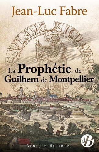 La prophétie de Guilhem de Montpellier
