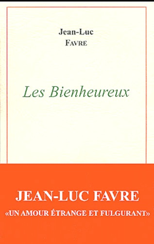 Jean-Luc Favre - Les Bienheureux.