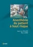 Jean-Luc Fellahi et Marc Leone - Anesthésie du patient à haut risque.