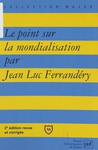 Jean Luc Ferrandéry et Pascal Gauchon - Le point sur la mondialisation.