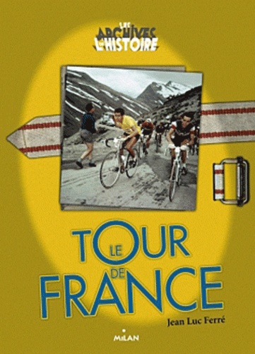 Jean-Luc Ferré - Le Tour de France.