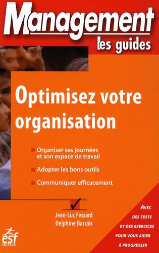 Jean-Luc Fessard et Delphine Barrais - Optimisez votre organisation.