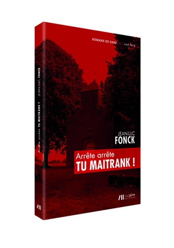 Jean-Luc Fonck - Arrête arrête tu Maitrank !.