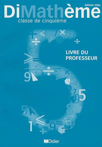 Jean-Luc Fourton et Alain Lanoëlle - DiMathème 5e - Livre du professeur.
