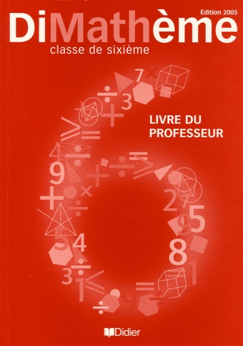 Jean-Luc Fourton et Alain Herbelot - DiMathème 6e - Livre du professeur.