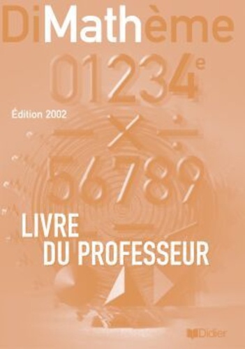 Jean-Luc Fourton et Jean-Claude Perrinaud - Maths 4e Dimathème - Livre du professeur.