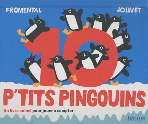 10 p'tits pingouins. Un livre animé pour jouer à compter