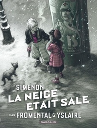 Jean-Luc Fromental et Bernard Yslaire - La neige était sale.