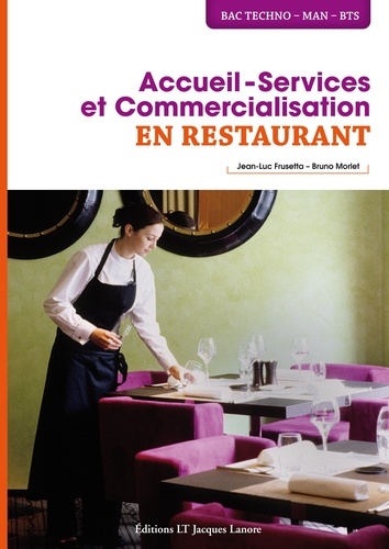 Jean-Luc Frusetta et Bruno Morlet - Accueil-Service et Commercialisation en restaurant - Bac Techno, MAN, BTS.