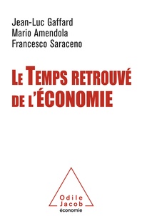 Jean-Luc Gaffard et Mario Amendola - Le Temps retrouvé de l'économie.